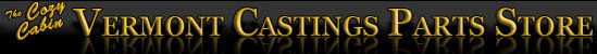 Vermont Castings Parts for Wood Stoves or Inserts, Gas Stoves or Inserts & Pellet Stoves