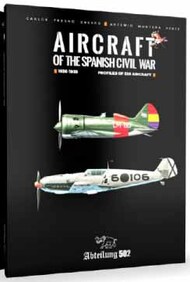  Abteilung 502  Books Aircraft of the Spanish Civil War 1936-1939 Book (Hardback) ABT713