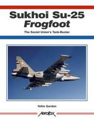  AeroFax  Books Su-25 Frogfoot: Soviet Union's Tank-Buster MC254