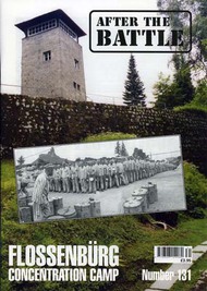  After The Battle Magazine  Books ATB Issue No. 131  Flossenburg Concentration Camp ABM131