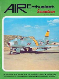  Air Enthusiast  NoScale Collection - Vol.17: How Britain Won the Schneider Trophy, Fokker D VIII, The MiG Killers of Korea, AWA Flying Wings, Supermarine's Shagbat AE17