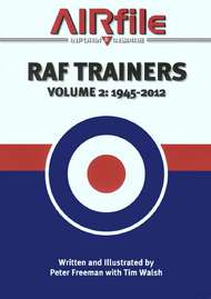  AirFile Publications  Books RAF Trainers Volume 2: 1945-2012 ALF0298