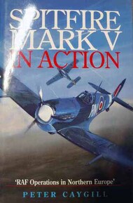  Airlife Publishing  Books Collection - Spitfire Mark V in Action ALP2486