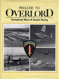  Airlife Publishing  Books Collection - Prelude to Overlord ALP3272