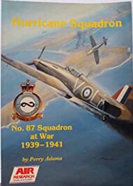  Air Research Publishing  Books Collection - Hurricane Squadron: No.87 Squadron at War 1939-41 APP7001