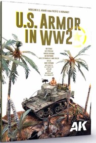  AK Interactive  Books US Armor in WWII: Modeling US Armor from Pacific to Normandy Book (Semi-Hardcover) AKI130019