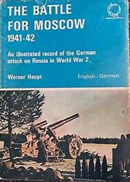  Almark  Books Collection - The Battle for Moscow 1941-42: An Illustrated Record of the Germany Attack on Russia in WW II USED AKA1136
