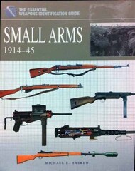  Amber Essential Identification Series  Books The Essential Weapons Identification Guide: Small Arms 1914-45 AEI758