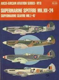  Arco Publishing  Books Collection - Aviation Series N.08: Supermarine Spitfire Mk.XII-24, Seafire Mk.I-47 ARCAS08