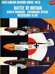  Arco Publishing  Books Collection - Aviation Series N.13: Battle of Britain - Hurricane, Spitfire, Bf.109 ARCAS13