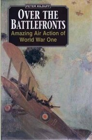  Arms & Armour Press  Books Collection - Over the Battlefronts: Amazing Air Action of WW I ARA2650