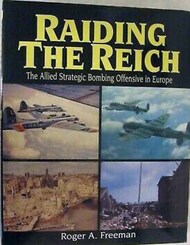  Arms & Armour Press  Books Collection - Raiding the Reich, The Allied Strategic Bombing Offensive in Europe ARA9387