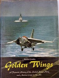  Arno Press  Books USED -  Golden Wings, A Pictorial History of the US Navy and Marine Corps in the Air (dust jacket) ANP7554