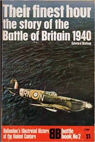  Ballantine Illustrated History  Books Battle Book 2: The Finest Hour: The Story of the Battle of Britain 1940 BIHB02