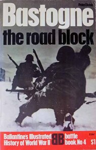  Ballantine Illustrated History  Books Battle Book 4: Bastogne, the Road Block BIHB04