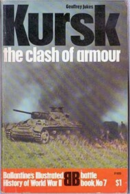  Ballantine Illustrated History  Books Collection - Battle Book 7: Kursk, the Clash of Armour BIHB07