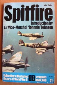  Ballantine Illustrated History  Books Collection - Weapons Book 6: Spitfire BIHW06