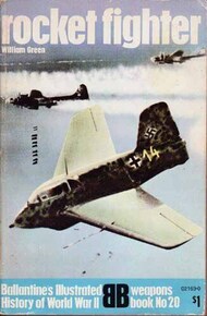  Ballantine Illustrated History  Books Collection - Weapons Book 20: Rocket Fighter BIHW20