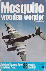  Ballantine Illustrated History  Books Weapons Book 24: Mosquito Wooden Wonder BIHW24