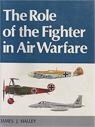  Barrie Jenkins Publishing  Books Collection - The Role of the Fighter in Air Warfare USED BJP6017