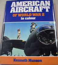  Blandford Press  Books USED - American Aircraft of WW II in Colour BLP9448