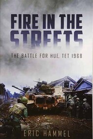  Casemate  Books Fire in the Streets: The Battle of Hue Tet 1968 CAS5898