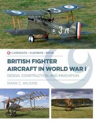  Casemate  Books Illustrated Special: British Fighter Aircraft in World War I CAS8813