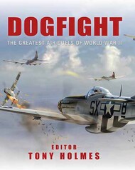  Chartwell Books  Books Dogfight: The Greatest Air Duels of WW II CHW0283