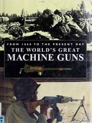  Chartwell Books  Books Collection - From 1860 to the Present Day: The World's Great Machine Guns CHW1986