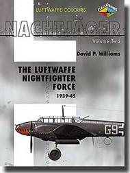 Classic Aviation Publications  Books Luftwaffe Colours: Nachtjager Vol.2 Luftwaffe Night Fighter Units 1939-1945 CLU547