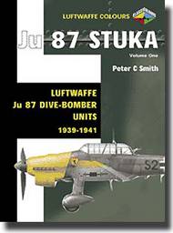 Luftwaffe Colours: Stuka Vol.1: Luftwaffe Ju.87 Dive Bomber Units 1939-1941 #CLU695