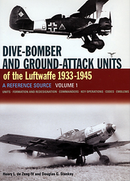  Classic Aviation Publications  Books Dive Bomber & Ground Attack Units, Luftwaffe 1933-45 Vol 1 CLU7081