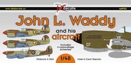  DK Decals  1/48 John L. Waddy and his aircraft OUT OF STOCK IN US, HIGHER PRICED SOURCED IN EUROPE DKD48P03