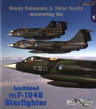  Daco Publications  Books Uncovering the Lockheed (T)F-104G Starfighter OUT OF STOCK IN US, HIGHER PRICED SOURCED IN EUROPE DCB005