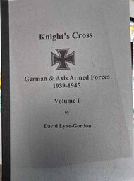  David Lyne-Gordon  Books Collection - Knight's Cross: German & Axis Armed Forces 1939-45 Vol.1 DLG01