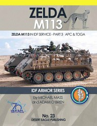  Desert Eagle Publication  Books Zelda M113 in IDF Service - Part 3 APC & TOGA DEP23