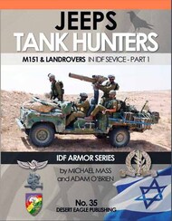  Desert Eagle Publication  Books Jeeps Tank Hunters M151 & Landrovers in IDF Service - Part 1 DEP35