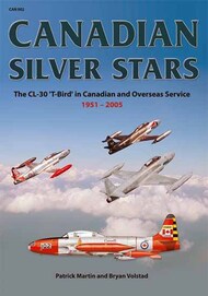 Double Ugly  Books Canadian Silver Stars: The CL-30 'T-Bird' in Canadian and Overseas Service 1951 2005 CAN002