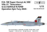 Boeing F/A-18E Super Hornet AJ 300 VFA-31 'Tomcatters' U.S.S GERALD R.FORD Operation Epic Fury 2026 FD72119