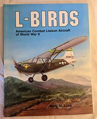 L-Birds: American Combat Liaison Aircraft of WW II #FBI9311
