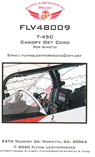  Flying Leathernecks  1/48 T-45C Goshawk Canopy Det Cord (KIN kit) OUT OF STOCK IN US, HIGHER PRICED SOURCED IN EUROPE ORDFLV48009