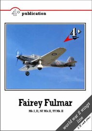  4Plus Publication  Books Fairey Fulmar Mk's I, II, NF, Mk.II, TT Mk.II. (Mk.I Mk.II Mk.I/II NF.II TT) FOU13