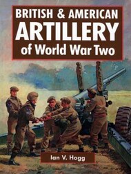  Greenhill Publications  Books British & American Artillery of World War Two GH4788