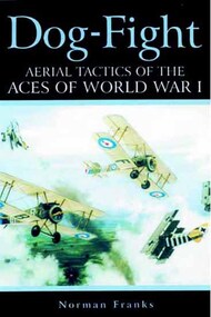 Collection - Dog-Fight: Aerial Tactics of the Aces of WW I USED #GHB5512