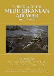  Grub Street Books  Books A History of the Mediterranean Air War 1940-45 Vol.4 Sicily and Italy May 43 to June 44 GRB1102