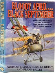 Grub Street Books  Books Bloody April Black September - An Exciting and Detailed Analysis of the Two deadliest months in the Air in WW I GRB7086