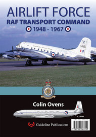  Guideline Publications  Books Airlift Force RAF Transport Command 1948-1967 GPSAM5310