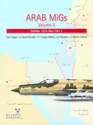  Harpia Publishing  Books Arab MiGs. Volume 5 October 1973 War, Part 1 HAR5446