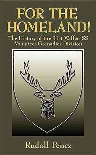 Collection - For the Homeland! History of the 31st Waffen-SS Volunteer Grenadier Div. #HP2017