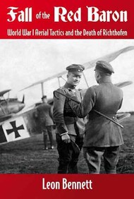  Helion Publishing  Books Fall of the Red Baron: WW I Aerial Tactics and the Death of Richthofen HP3927